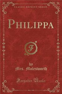 Philippa (Classic Reprint)