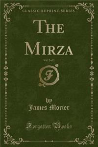 The Mirza, Vol. 2 of 3 (Classic Reprint)