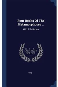 Four Books Of The Metamorphoses ...