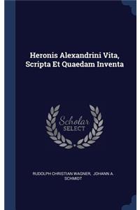 Heronis Alexandrini Vita, Scripta Et Quaedam Inventa