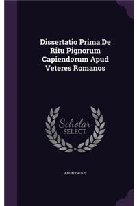 Dissertatio Prima de Ritu Pignorum Capiendorum Apud Veteres Romanos