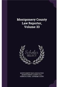 Montgomery County Law Reporter, Volume 33