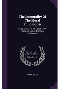 The Immorality Of The Moral Philosopher