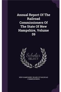 Annual Report Of The Railroad Commissioners Of The State Of New Hampshire, Volume 59