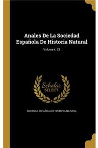 Anales De La Sociedad Española De Historia Natural; Volume t. 23