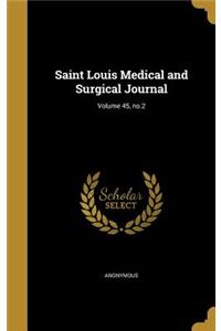 Saint Louis Medical and Surgical Journal; Volume 45, no.2