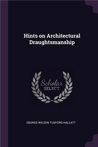 Hints on Architectural Draughtsmanship