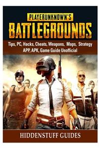 Player Unknowns Battlegrounds, Tips, Pc, Hacks, Cheats, Weapons, Maps, Strategy, App, Apk, Game Guide Unofficial
