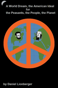 World Dream, the American Ideal... For... the Peasants, the People, the Planet