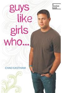 Guys Like Girls Who . . .