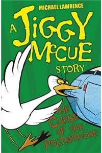 Jiggy McCue: The Curse of the Poltergoose