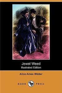 Jewel Weed (Illustrated Edition) (Dodo Press)
