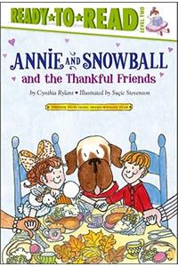 Annie and Snowball and the Thankful Friends