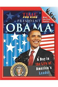 Time for Kids President Obama: A Day in the Life of America S Leader