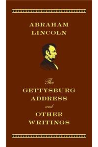 Gettysburg Address and Other Writings