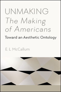 Unmaking The Making of Americans