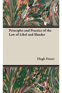 Principles and Practice of the Law of Libel and Slander