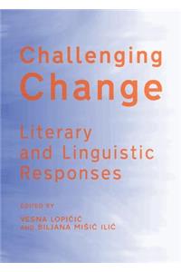 Challenging Change: Literary and Linguistic Responses