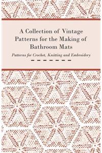 Collection of Vintage Patterns for the Making of Bathroom Mats - Patterns for Crochet, Knitting and Embroidery