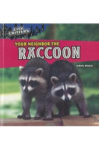 Your Neighbor the Raccoon