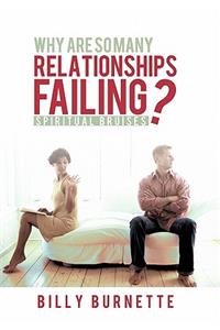 Why Are So Many Relationships Failing?