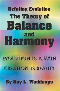 Refuting Evolution - the Theory of Balance and Harmony