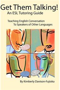 Get Them Talking! An ESL Tutoring Guide