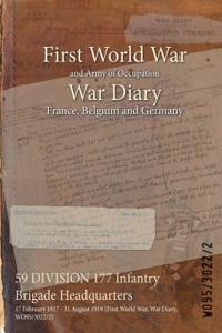 59 DIVISION 177 Infantry Brigade Headquarters: 17 February 1917 - 31 August 1919 (First World War, War Diary, WO95/3022/2)