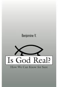 Is God Real?