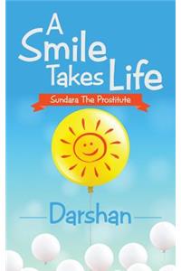 Smile Takes Life