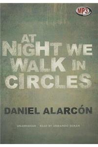 At Night We Walk in Circles