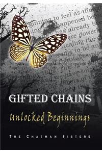 Gifted Chains: Unlocked Beginnings