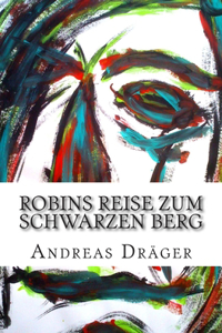 Robins Reise zum schwarzen Berg