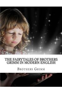 The Fairytales of Brothers Grimm In Modern English