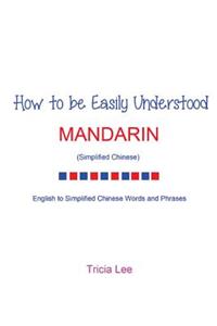 How to be Easily Understood - Mandarin (Simplified Chinese)