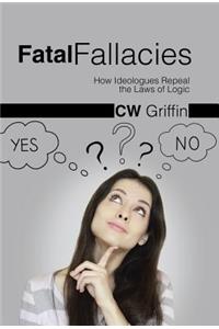 Fatal Fallacies