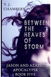 Between the Heaves of Storm