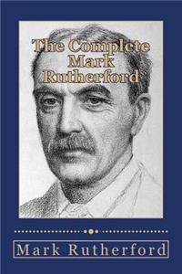The Complete Mark Rutherford