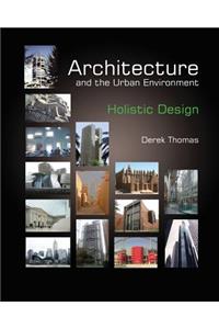 Architecture and the Urban Environment - Holistic Design