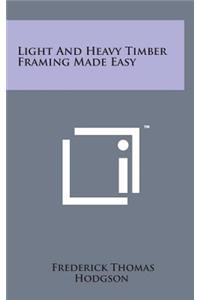 Light and Heavy Timber Framing Made Easy