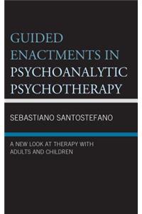 Guided Enactments in Psychoanalytic Psychotherapy