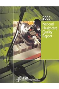 National Healthcare Quality Report, 2005