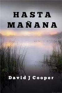 Hasta Manana: A Story Written in Tears