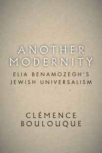 Another Modernity: Elia Benamozegh's Jewish Universalism