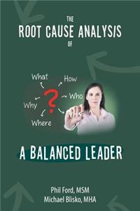 Root Cause Analysis of a Balanced Leader