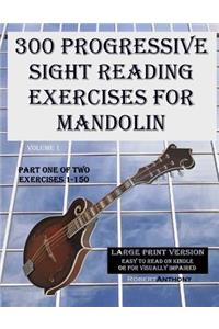 300 Progressive Sight Reading Exercises for Mandolin Large Print Version