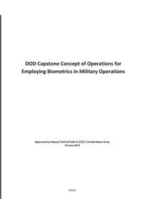 DOD Capstone Concept of Operations for Employing Biometrics in Military Operations