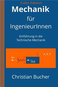 Mechanik FÃ¼r Ingenieurinnen (Color Edition): EinfÃ¼hrung in Die Technische Mechanik: EinfÃ¼hrung in Die Technische Mechanik