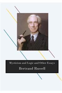 Mysticism and Logic and Other Essays