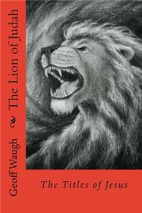 The Lion of Judah (1) The Titles of Jesus